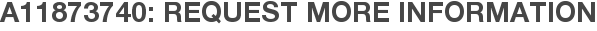 A11873740: Request More Information