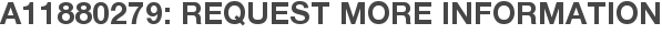 A11880279: Request More Information