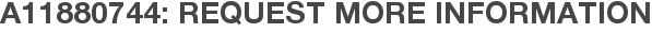 A11880744: Request More Information