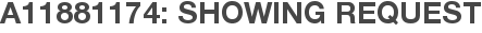 A11881174: Showing Request