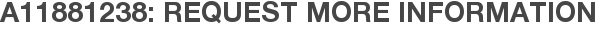 A11881238: Request More Information
