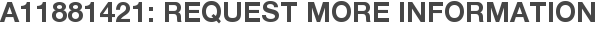 A11881421: Request More Information