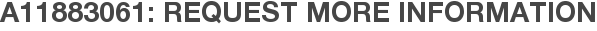 A11883061: Request More Information