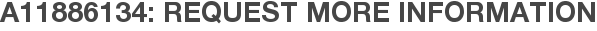 A11886134: Request More Information