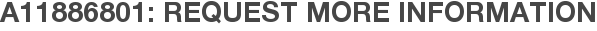 A11886801: Request More Information