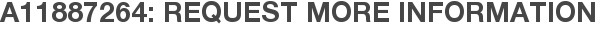 A11887264: Request More Information