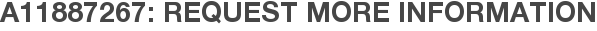 A11887267: Request More Information