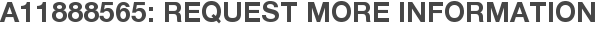 A11888565: Request More Information
