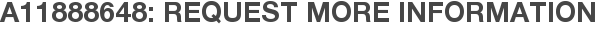 A11888648: Request More Information