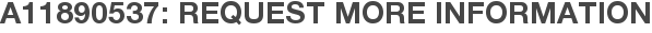A11890537: Request More Information