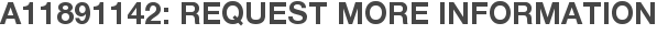 A11891142: Request More Information
