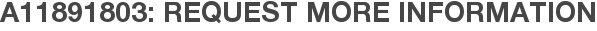 A11891803: Request More Information