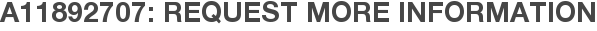A11892707: Request More Information