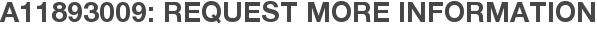 A11893009: Request More Information