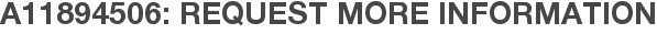 A11894506: Request More Information