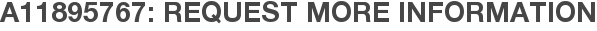 A11895767: Request More Information
