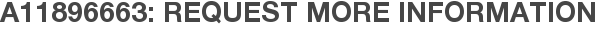 A11896663: Request More Information