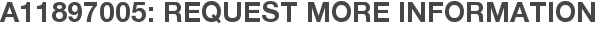A11897005: Request More Information