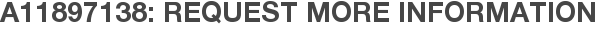 A11897138: Request More Information