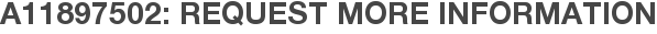 A11897502: Request More Information