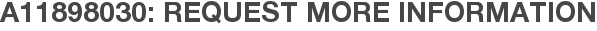 A11898030: Request More Information
