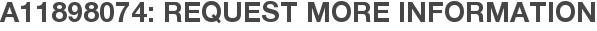 A11898074: Request More Information