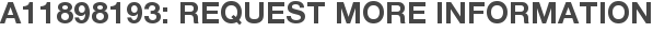A11898193: Request More Information