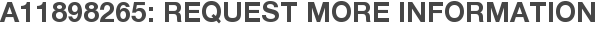 A11898265: Request More Information