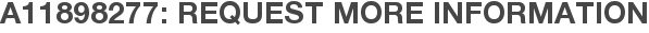 A11898277: Request More Information
