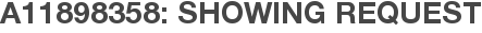 A11898358: Showing Request