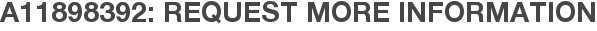 A11898392: Request More Information
