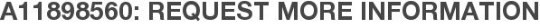 A11898560: Request More Information