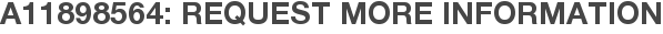 A11898564: Request More Information