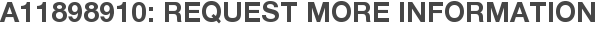 A11898910: Request More Information