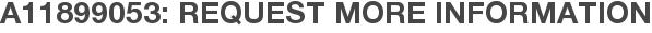 A11899053: Request More Information