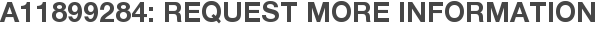 A11899284: Request More Information