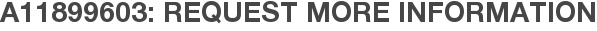 A11899603: Request More Information