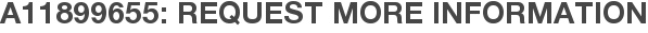 A11899655: Request More Information