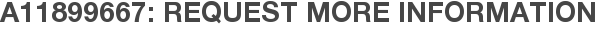 A11899667: Request More Information