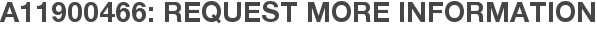 A11900466: Request More Information