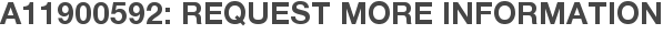 A11900592: Request More Information