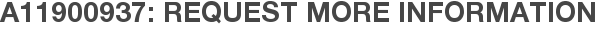 A11900937: Request More Information