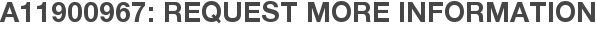 A11900967: Request More Information