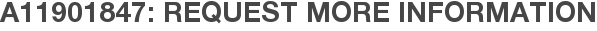 A11901847: Request More Information