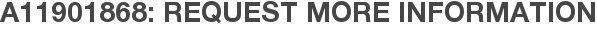 A11901868: Request More Information