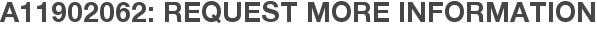 A11902062: Request More Information