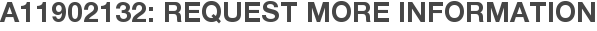 A11902132: Request More Information