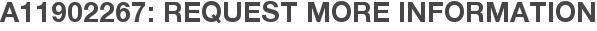 A11902267: Request More Information
