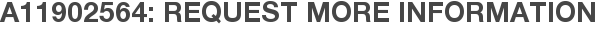 A11902564: Request More Information