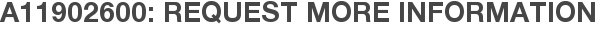 A11902600: Request More Information